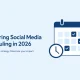 Mastering Social Media Scheduling in 2026 (2)