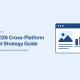 Your-2026-Cross-Platform-Content-Strategy-Guide